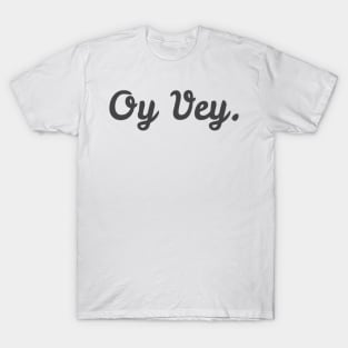 Oy Vey Cursive T-Shirt